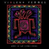 Violent Femmes - Add It Up (1981-1993)