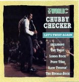 Chubby Checker - Let's Twist Again