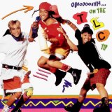 TLC - Ooooooohhh... On The TLC Tip