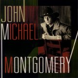 John Michael Montgomery - John Michael Montgomery