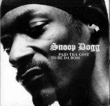 Snoop Dogg - Paid The Cost To Be Da Boss