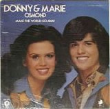 Donny & Marie Osmond - Make The World Go Away