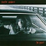 Keith Urban - Be Here  [2004]