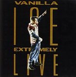 Vanilla Ice - Extremely Live