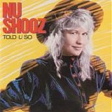 Nu Shooz - Told U So