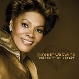 Dionne Warwick - Only Trust Your Heart