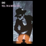 Yoko Ono - Yes, I'm A Witch Too