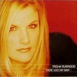 Trisha Yearwood - There Goes My Baby  (CD Single)