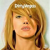 Dirty Vegas - Dirty Vegas