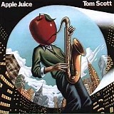 Tom Scott - Apple Juice