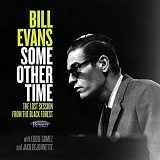 Bill Evans - Some Other Time: The Lost Session From The Black Forest[Disk.2]