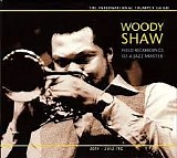Woody Shaw - Field Recordings of Jazz Masters
