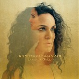 Anoushka Shankar - Land Of Gold