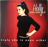 Holly Golightly - Truly She Is None Other