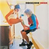 Indochine - Wax