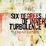 Dream Theater - Six Degrees Of Inner Turbulence
