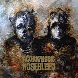 Agoraphobic Nosebleed - Arc