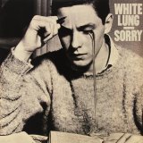 White Lung - Sorry