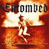 Entombed - Sons Of Satan Praise The Lord