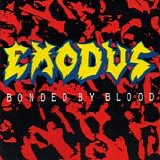 Exodus - Bonded By Blood