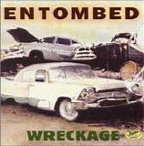 Entombed - Wreckage (Japanese Edition)