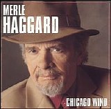 Merle Haggard - Chicago Wind