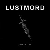 Lustmord - Zoetrope