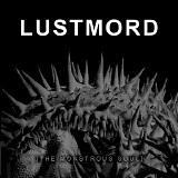 Lustmord - The Monstrous Soul