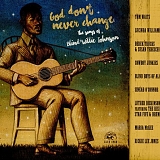 Various artists - God Don't Never Change: The Songs of Blind Willie Johnson