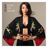 Izah - Now or Never