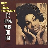 Ike & Tina Turner - It's Gonna Work Out Fine