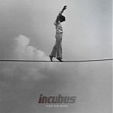 Incubus - If Not Now, When?