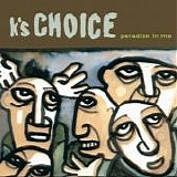K's Choice - Paradise In Me