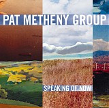 Pat Metheny Group - Speaking of Now