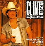 Clint Black - The Hard Way