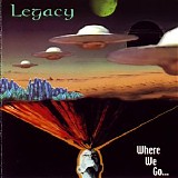 Legacy - Where We Go...