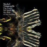 Meshell Ndegeocello - The World Has Made Me The Man Of My Dreams