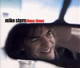Mike Stern - These Times