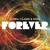 Corea, Clarke & White - Forever