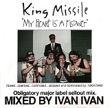 King Missile - My Heart Is A Flower