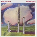 Hubert Laws - Wild Flower