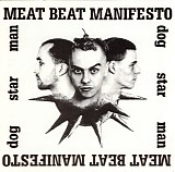 Meat Beat Manifesto - Dog Star Man