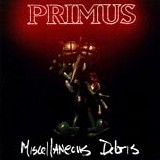 Primus - Miscellaneous Debris