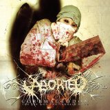 Aborted - Goremageddon: The Saw & The Ca