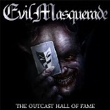 Evil Masquerade - The Outcast Hall Of Fame