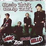 Cheap Trick - Bang, Zoom, Crazy... Hello