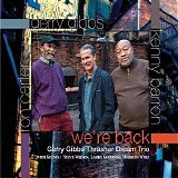 Gerry Gibbs Thrasher Dream Trio - We're Back