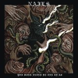 Nails - You Will Never Be One Of Us
