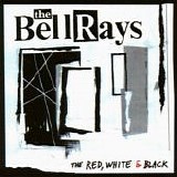 The BellRays - The Red, White & Black