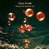 Deep Purple - Who Do We Think We Are [Expanded Edition]